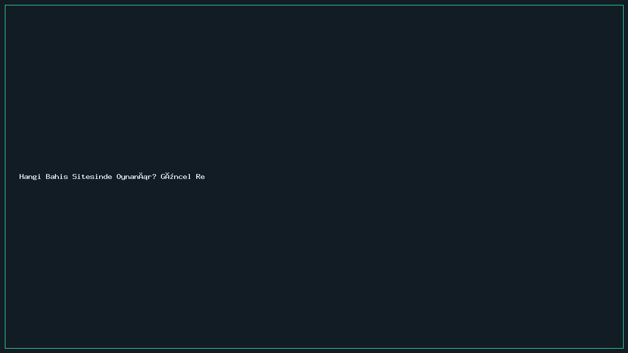 Hangi Bahis Sitesinde Oynanır? Güncel Rehber